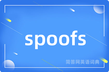 spoofs