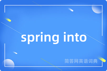 spring into