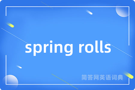 spring rolls