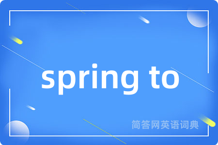 spring to