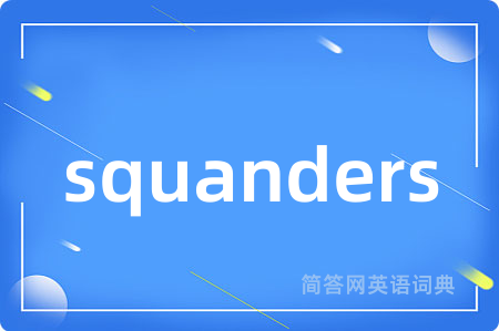 squanders
