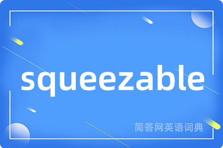 squeezable