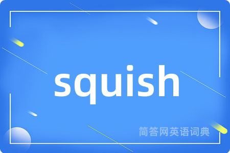 squish