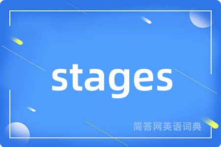 stages