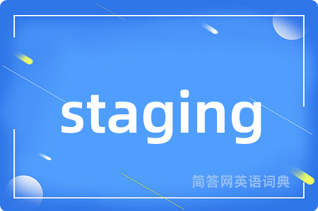 staging