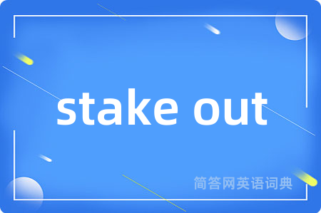 stake out