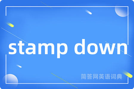 stamp down