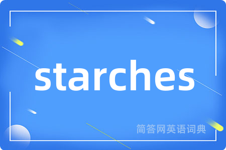 starches