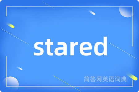 stared