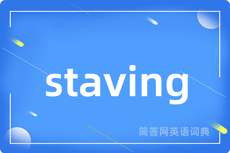staving