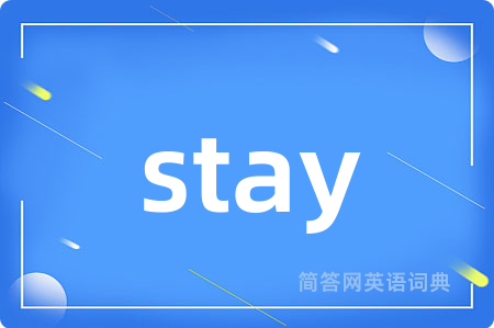 stay