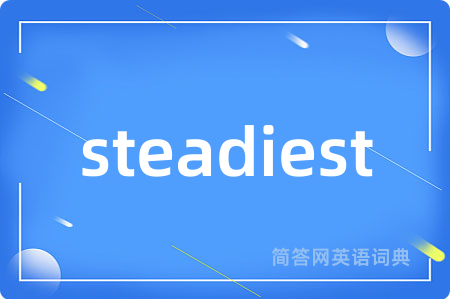 steadiest