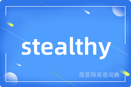 stealthy