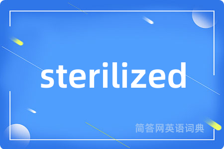 sterilized