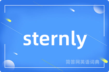 sternly