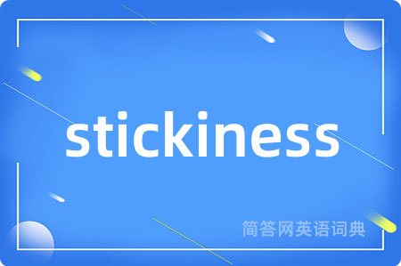 stickiness