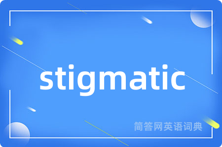 stigmatic