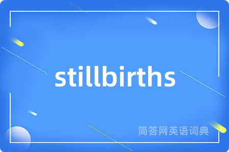 stillbirths