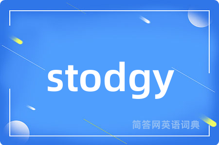 stodgy