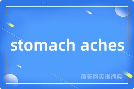 stomach aches