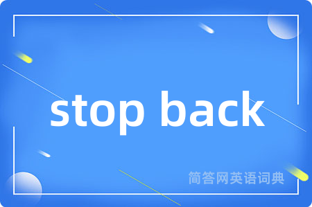 stop back