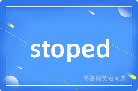 stoped