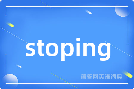 stoping
