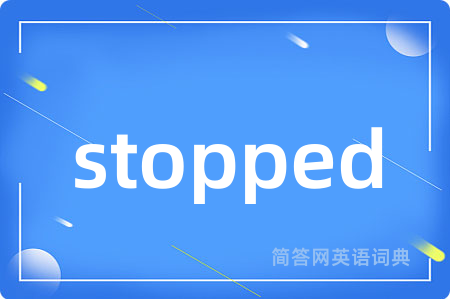 stopped