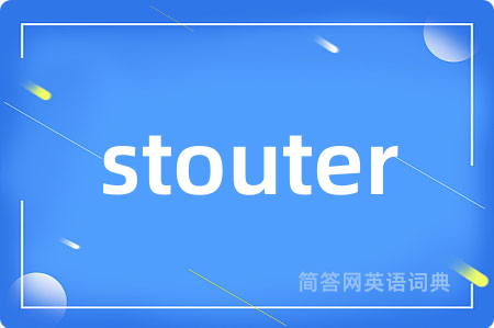 stouter