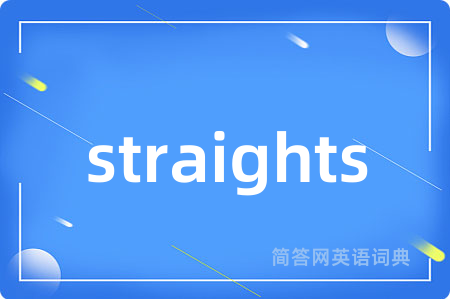 straights