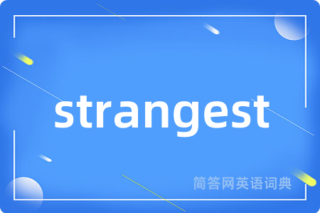 strangest