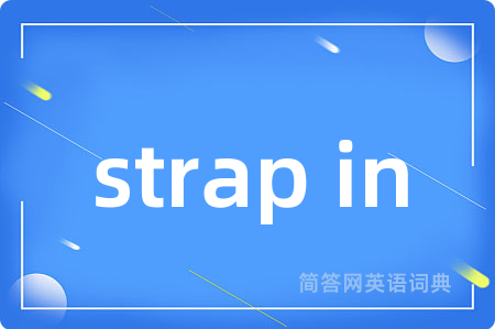 strap in