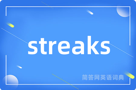 streaks