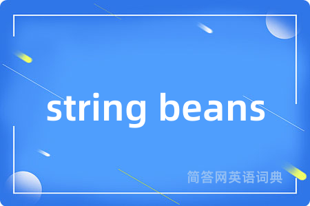 string beans