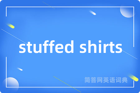 stuffed shirts