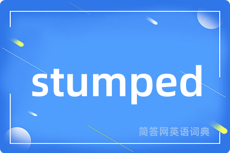 stumped