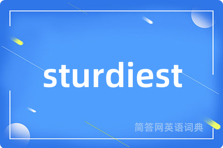 sturdiest