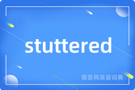 stuttered