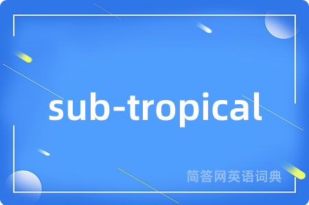 sub-tropical