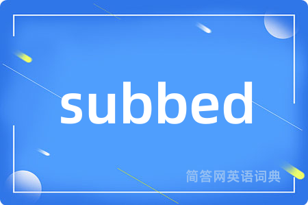 subbed