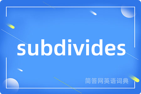 subdivides