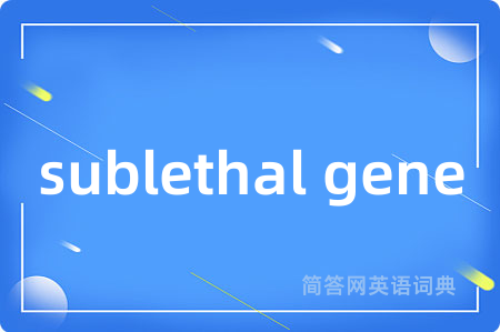 sublethal gene