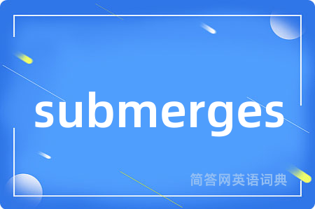 submerges