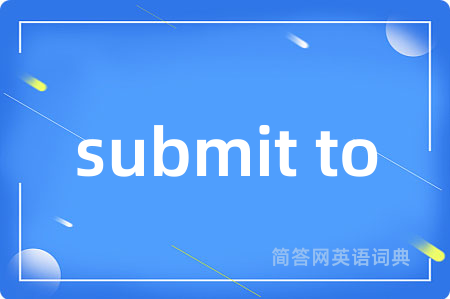submit to