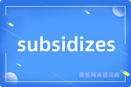 subsidizes