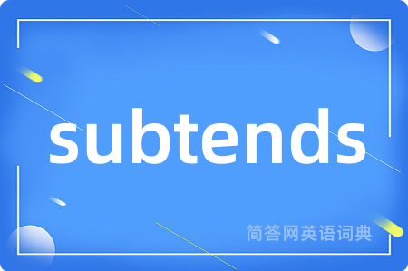 subtends