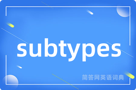 subtypes