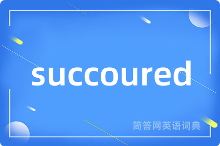 succoured