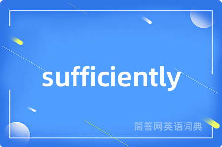 sufficiently