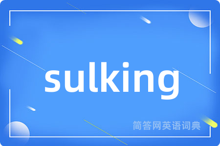 sulking